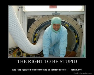 John Kerry's Right To Be Stupid