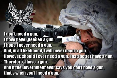 I don't need a gun except when I need it