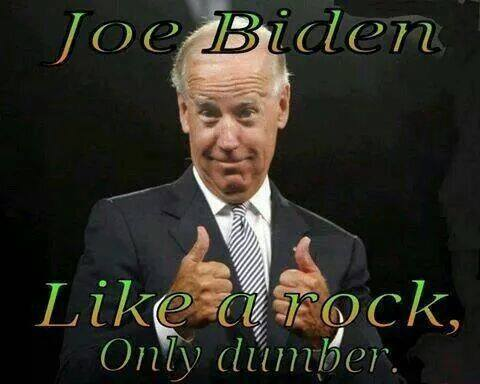 Joe Biden like a rock only dumber