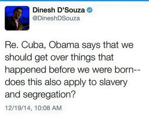 If Obama's right we should get over Cuba, shouldn't we get over slavery and segregation
