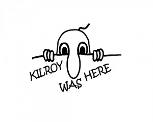 Kilroy was here