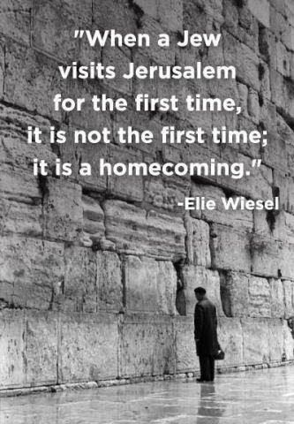 Elie Wiesel on Jew visiting Jerusalem coming home