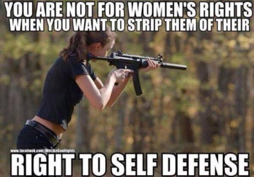 Not for women's rights if you take away their guns