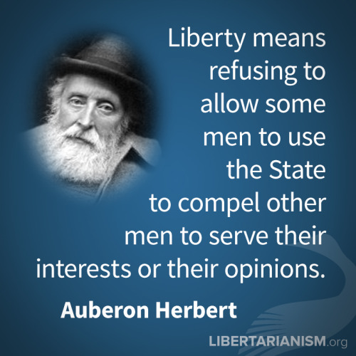 Auberon Herbert on the meaning of Liberty