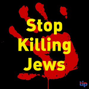 Stop killing Jews