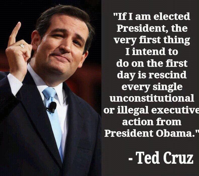 Ted Cruz will rescind Obama's unconstitional actions