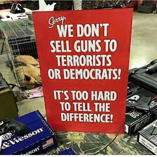 No guns to terrorists or democrats indistinguishable