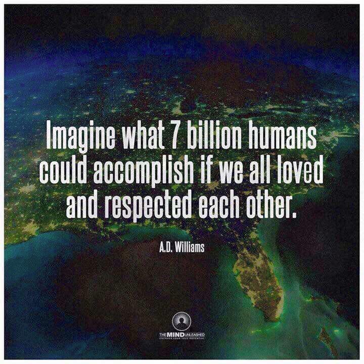 If all humans loved and respected each other