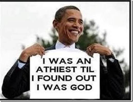 Obama sees himself as god