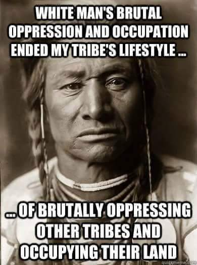 Stupid Liberals Multiculturalism Indians weren't necessarily good