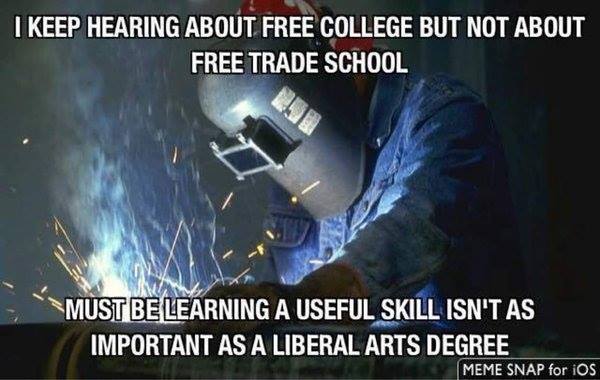 Stupid liberals free college but not free trade schools