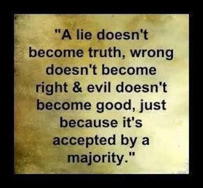Wisdom majority cannot change reality of lies and truth
