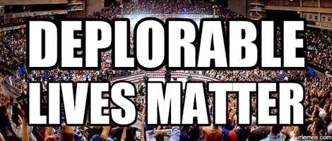 Deplorable lives matter