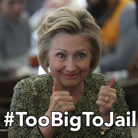 Hillary too big to jail