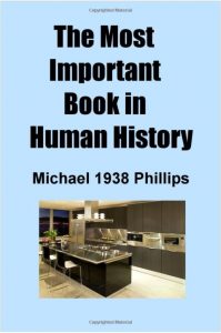 Michael Phillips The Most Important Book in Human History